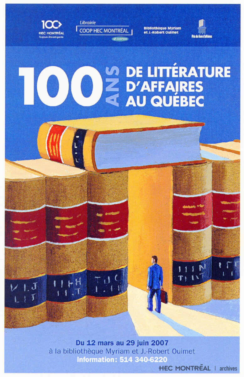   Description : Affiche soulignant les 100 ans de la bibliothèque HEC. Date : 2007 Crédit photo : Photographe inconnu Cote archivistique : A011/XCP,0001