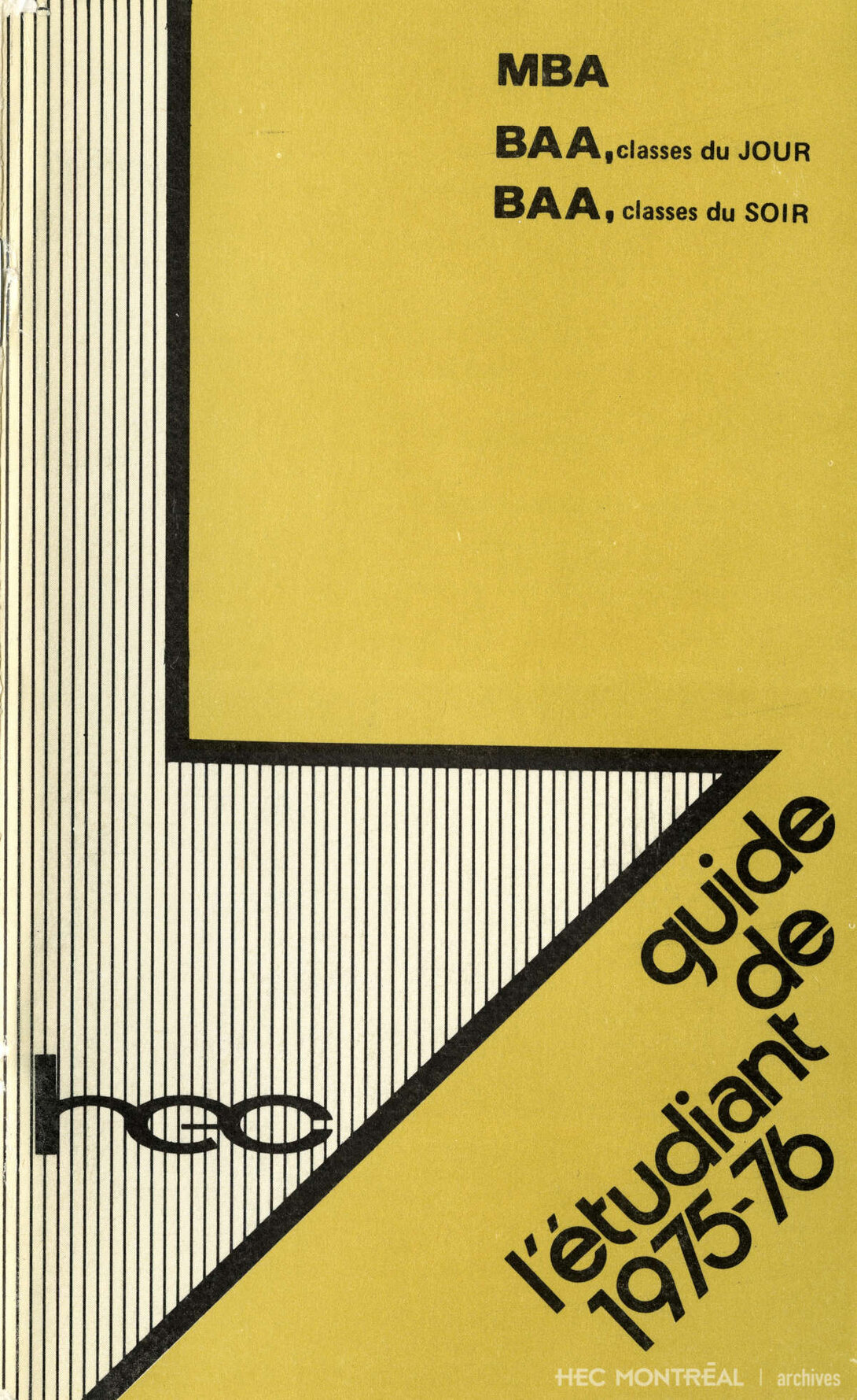   Description : Guide de l'étudiant : École des Hautes Études Commerciales, Service aux étudiants. Date : 1975 Crédit photo : Photographe inconnu Cote archivistique : A032/W3-0001