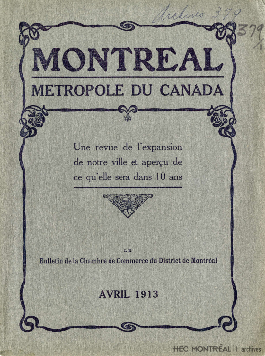   Description : Numéro spécial du Bulletin de la Chambre de commerce du district de Montréal, vol. 14, no 4, avril 1913. Date : 1913 Crédit photo : Photographe inconnu Cote archivistique : P003/W8,0068