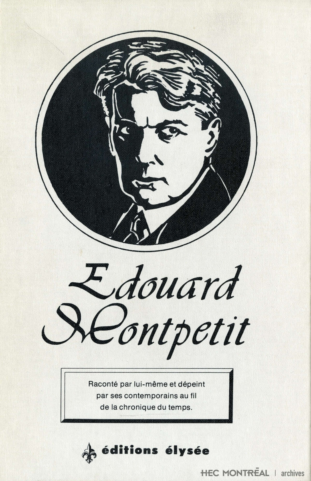   Description : Page courverture de l'essai sur la vie et l'œuvre d'Édouard Montpetit réalisé par Rodolphe Joubert. Date : 1975 Crédit photo : Photographe inconnu Cote archivistique : P005/W7,0001
