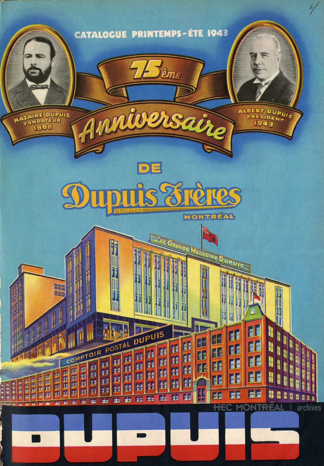   Description : Page couverture 75ème anniversaire. Catalogue Dupuis Frères, printemps-été 1943.  Date : 1943 Crédit photo : Photographe inconnu Cote archivistique : P049/W1,0053