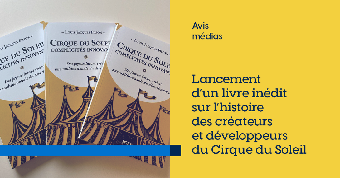 OG- Lancement d’un livre inédit sur l’histoire des créateurs et développeurs du Cirque du Soleil
